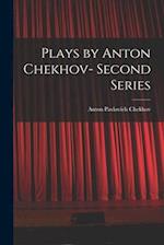 Plays by Anton Chekhov- Second Series 