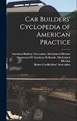 Car Builders' Cyclopedia of American Practice 