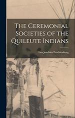 The Ceremonial Societies of the Quileute Indians 