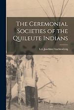 The Ceremonial Societies of the Quileute Indians 