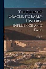 The Delphic Oracle, its Early History, Influence and Fall 