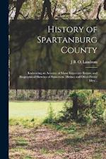 History of Spartanburg County; Embracing an Account of Many Important Events, and Biographical Sketches of Statesmen, Divines and Other Public men .. 