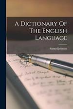 A Dictionary Of The English Language 