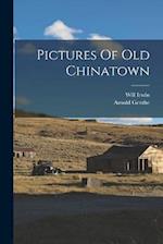 Pictures Of Old Chinatown 