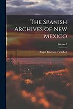 The Spanish Archives of New Mexico; Volume 2 