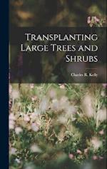 Transplanting Large Trees and Shrubs 