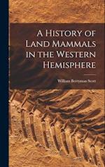 A History of Land Mammals in the Western Hemisphere 