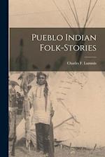 Pueblo Indian Folk-Stories 