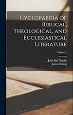 Cyclopaedia of Biblical, Theological, and Ecclesiastical Literature; Volume 1 