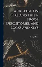 A Treatise On Fire and Thief-Proof Depositories, and Locks and Keys