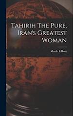 Tahirih The Pure, Iran's Greatest Woman 