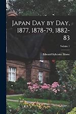 Japan Day by Day, 1877, 1878-79, 1882-83; Volume 1 
