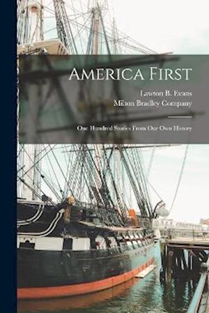 America First: One Hundred Stories From our own History