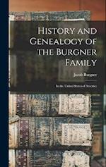 History and Genealogy of the Burgner Family: In the United States of America 