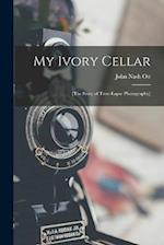My Ivory Cellar; [the Story of Time-lapse Photography] 