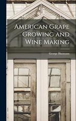 American Grape Growing and Wine Making 