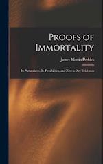 Proofs of Immortality: Its Naturalness, Its Possibilities, and Now-a-Day Evidences 