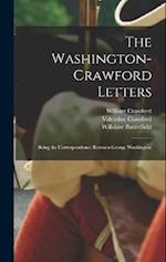 The Washington-Crawford Letters: Being the Correspondence Between George Washington 