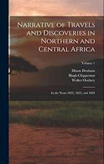 Narrative of Travels and Discoveries in Northern and Central Africa: In the Years 1822, 1823, and 1824; Volume 1 