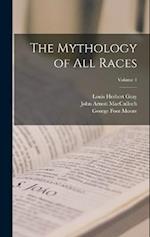 The Mythology of All Races; Volume 1 