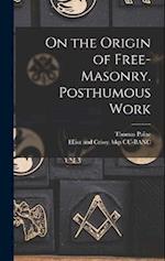 On the Origin of Free-masonry. Posthumous Work 
