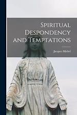 Spiritual Despondency and Temptations 