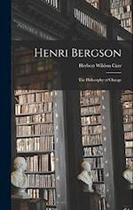 Henri Bergson: The Philosophy of Change 