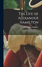 The Life of Alexander Hamilton: 2 