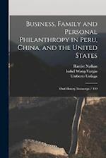 Business, Family and Personal Philanthropy in Peru, China, and the United States: Oral History Transcript / 199 