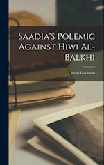 Saadia's Polemic Against Hiwi Al-Balkhi 