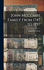 John McCombs Family From 1747 to 1897 