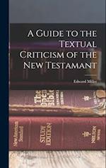 A Guide to the Textual Criticism of the New Testamant 