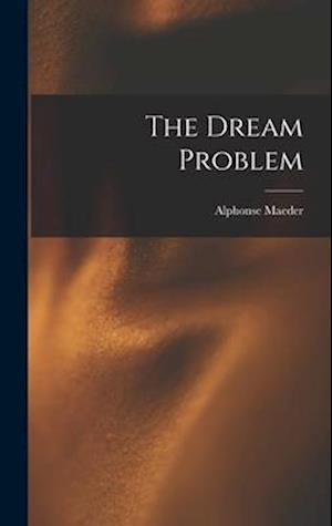 The Dream Problem