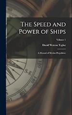 The Speed and Power of Ships: A Manual of Marine Propulsion; Volume 1 