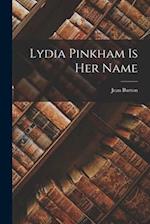 Lydia Pinkham is Her Name 