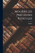 Molière Les Précieuses Ridicules