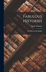 Fabulous Histories: The History of the Robins 