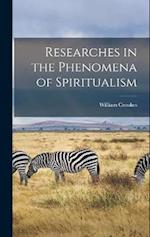Researches in the Phenomena of Spiritualism 