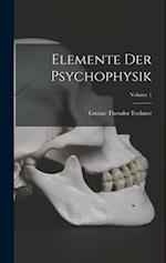 Elemente Der Psychophysik; Volume 1 