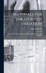 Materials for the Study of Variation: Treated With Especial Regard to Discontinuity in the Origin of Species 