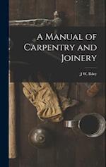 A Manual of Carpentry and Joinery 