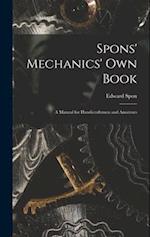 Spons' Mechanics' Own Book: A Manual for Handicraftsmen and Amateurs 