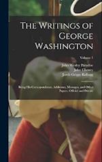 The Writings of George Washington: Being his Correspondence, Addresses, Messages, and Other Papers, Official and Private; Volume 1 