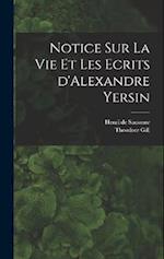 Notice sur la vie et les ecrits d'Alexandre Yersin