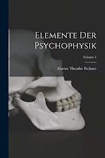 Elemente Der Psychophysik; Volume 1 