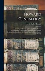 Howard Genealogy: A Genealogical Record Embracing all the Known Descendants in This Country, of Thomas and Susanna Howard, who Have Borne the Family N
