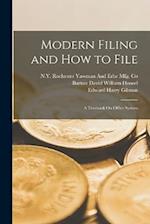 Modern Filing and How to File: A Textbook On Office System 