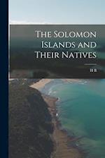 The Solomon Islands and Their Natives 