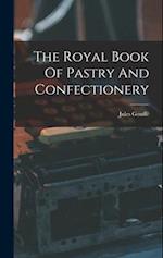 The Royal Book Of Pastry And Confectionery 
