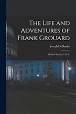 The Life and Adventures of Frank Grouard: Chief of Scouts, U. S. A. 